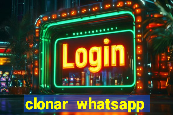 clonar whatsapp pelo email